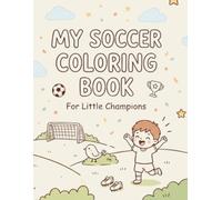 MY SOCCER COLORING BOOK: for little champions