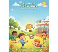 My Soccer Colouring Book: Goals, Trophies & Team Spirit - 30 Fun and Easy Coloring Pages for Kids Ages 4-8