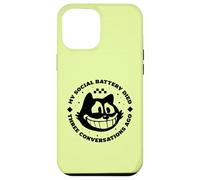 My social battery dies three conversations ago Case for iPhone 12 Pro Max