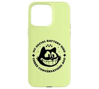 My social battery dies three conversations ago Case for iPhone 15 Pro Max