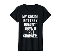 My Social Battery Doesnt Have a Fast Charger Witty Introvert Value Graphic T-Shirt, Women, Black, XS