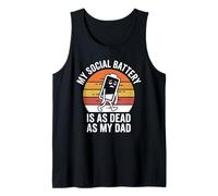 My Social Battery is As Dead As My Dad Funny Introvert Tank Top