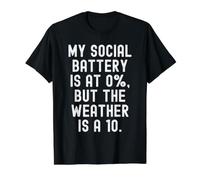 My Social Battery is at 0 but the Weather is a 10 Witty Value Graphic T-Shirt, Men, Black, L