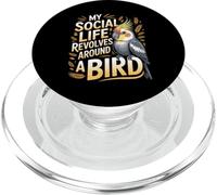 My Social Life Revolves Around A Bird Cockatiel Cockatiels PopSockets PopGrip for MagSafe