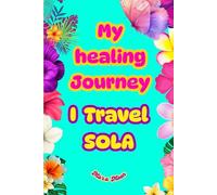 My Solo Women Travel Notebook:: A Solo Female Travel Healing Journal (SERIE Aventurina Verde)