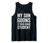My Son Goons to Your Honor Student Funny Adult Humor Tank Top