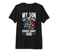 My Son HAS Your Back Proud Military Dad Premium T-Shirt