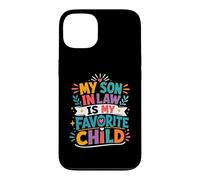 My Son In Law Has Always Been My Most Favorite Child Ever Case for iPhone 13