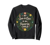 My Son-in-Law Is My Favorite Child Funny Family Humor Sweatshirt