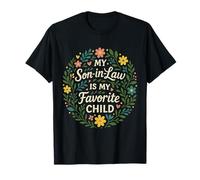 My Son-in-Law Is My Favorite Child Funny Family Humor T-Shirt