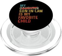 My Son In Law Is My Favorite Child Funny - Replaced Daughter PopSockets PopGrip for MagSafe
