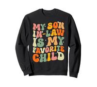 My Son In-Law Is My Favorite Child Groovy Mother's Day Mom Sweatshirt