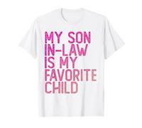 My Son In Law is My Favorite Child Shirt Funny Mother in Law T-Shirt