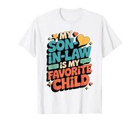 My Son in Law is My Favorite Child T-Shirt