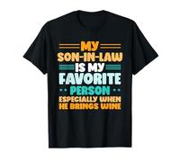My Son-in-Law is My Favorite Person Especially When Wine T-Shirt