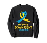 My Son Is Down Right Awesome Down Syndrome Awareness Sweatshirt