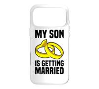 My Son Is Getting Married Father And Mother Of Groom Parents Case for iPhone 17 Pro Max