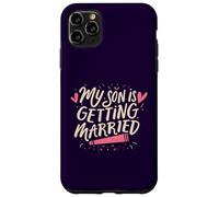 My Son Is Getting Married Proud Parents Funny Wedding Day Case for iPhone 11 Pro Max