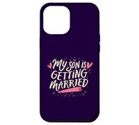 My Son Is Getting Married Proud Parents Funny Wedding Day Case for iPhone 12 Pro Max