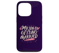 My Son Is Getting Married Proud Parents Funny Wedding Day Case for iPhone 13 Pro