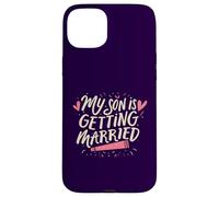 My Son Is Getting Married Proud Parents Funny Wedding Day Case for iPhone 15 Plus