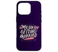 My Son Is Getting Married Proud Parents Funny Wedding Day Case for iPhone 16 Pro