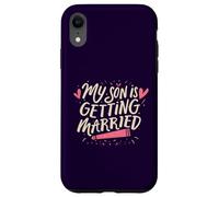 My Son Is Getting Married Proud Parents Funny Wedding Day Case for iPhone XR