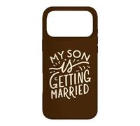 My Son Is Getting Married Proud Parents Wedding Day Wishes Case for iPhone 17 Pro Max