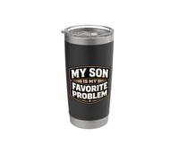 My Son is My Favorite Problem Funny Father's Day Dad Joke Stainless Steel Insulated Tumbler