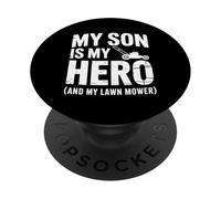My Son Is My Hero And My Lawn Mower Funny Dad PopSockets Adhesive PopGrip