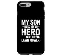 My Son Is My Hero And My Lawn Mower Humor Case for iPhone 7 Plus/8 Plus