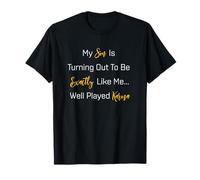 My Son Is Turning Out To Be Exactly Like Me - Cool Karma T-Shirt