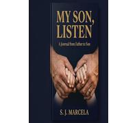 My Son, Listen: A Journal From Father To Son