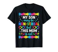 My Son May Be Non Verbal But This Mom is Not Autism Mom T-Shirt