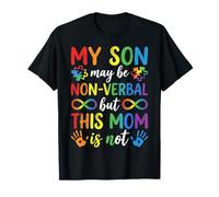 My Son May Be Non Verbal But This Mom is Not Autism T-Shirt