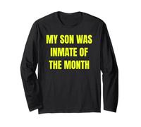 My Son was Inmate of The Month Funny Parent Design tees Long Sleeve T-Shirt