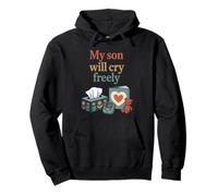 My Son Will Cry Freely Feminist Boy Dad Parenting Pullover Hoodie