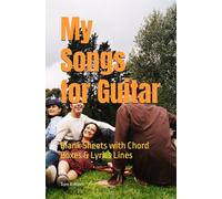My Songs for Guitar: Blank Sheets with Chord Boxes & Lyrics Lines