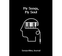 MY SONGS, MY SOUL. LINED & STAFFED SONGWRITING JOURNAL: A4 size, BIG SIZE. Blank Staffed Notebook & Music Diary to write songs: it alternates 10-staffed pages with lined pages for text and melody