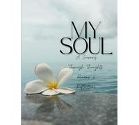 MY SOUL: A JOURNEY THROUGH THOUGHTS