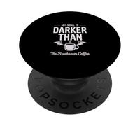 My Soul Darker Than Breakroom Coffee Quote Corporate Goth PopSockets Adhesive PopGrip