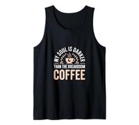 My Soul Darker Than Breakroom Coffee Quote Corporate Goth Tank Top