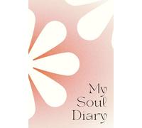 My Soul Diary: A Motivational Journal, Positive Words and Affirmations