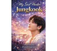My Soul Healer Jungkook: A Fan's Journey of Love & Inspiration