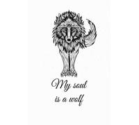 my soul is a wolf notebook journal gift for wolf lovers: 110 lined pages to write in