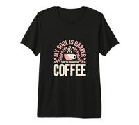My Soul is Darker Than Breakroom Coffee Goth Premium T-Shirt