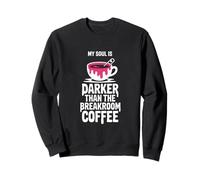 My Soul Is Darker Than Breakroom Coffee Goth Sweatshirt