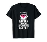 My Soul is Darker Than Breakroom Coffee Goth T-Shirt