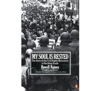 My Soul Is Rested: Movement Days in the Deep South Remembered [ MY SOUL IS RESTED: MOVEMENT DAYS IN THE DEEP SOUTH REMEMBERED ] by Raines, Howell (Author) Sep-29-1983 [ Paperback ]