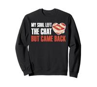 My Soul Left The Chat But Came Back Bypass Heart Surgery Sweatshirt